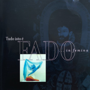 Album Tudo Isto É Fado (In Femina) from Various