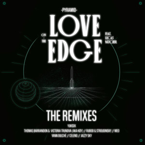Album Love on the Edge (The Remixes) from Pyramid