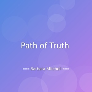 收聽Barbara Mitchell的Path of Truth歌詞歌曲