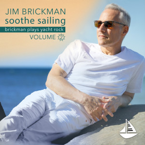 Jim Brickman的專輯Soothe Sailing: Brickman Plays Yacht Rock (Vol. 2)