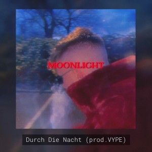 Moonlight的專輯Durch Die Nacht (Explicit)