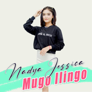 Dengarkan lagu Mugo Ilingo nyanyian Nadya Jessica dengan lirik