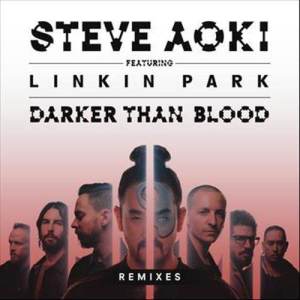 收聽Steve Aoki的Darker Than Blood (Dirty Audio Remix)歌詞歌曲