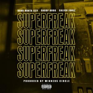 Bandhunta Izzy的專輯Super Freak (feat. Snoop & Bandhunta Izzy) (Explicit)