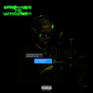 Soulja Kelly的專輯Message To Whoever (Explicit)