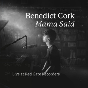 Listen to Mama Said (Live at Red Gate Recorders) song with lyrics from Benedict Cork