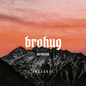 ดาวน์โหลดและฟังเพลง Daybreak พร้อมเนื้อเพลงจาก BROHUG