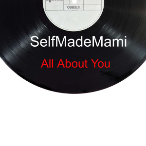ดาวน์โหลดและฟังเพลง All About You (Explicit) พร้อมเนื้อเพลงจาก SelfMadeMami