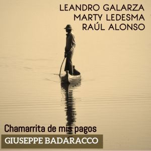 ดาวน์โหลดและฟังเพลง Chamarrita de Mis Pagos พร้อมเนื้อเพลงจาก Giuseppe Badaracco