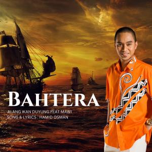 Alang Ikan Duyung的专辑BAHTERA (feat. MAWI) [Radio Edit]