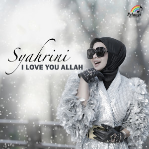 อัลบัม I Love You Allah ศิลปิน Syahrini