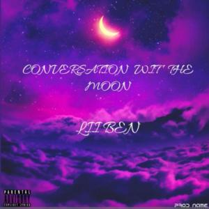 Lil Ben的专辑Conversation Wit The Moon (Explicit)