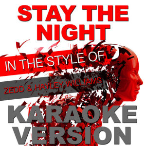 ดาวน์โหลดและฟังเพลง Stay the Night (In the Style of Zedd & Hayley Williams) [Karaoke Version] (Karaoke Version) พร้อมเนื้อเพลงจาก Ameritz Audio Karaoke