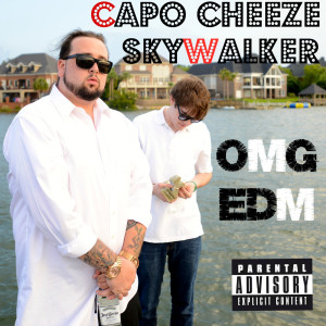 Capo Cheeze的專輯OMG-Edm (Explicit)