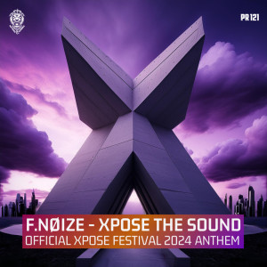 收聽F. Noize的Xpose The Sound (Official Xpose 2024 Anthem)歌詞歌曲