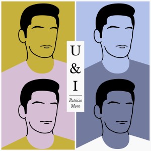 ดาวน์โหลดและฟังเพลง U&I พร้อมเนื้อเพลงจาก Patricio Moro