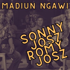 Dengarkan Madiun Ngawi lagu dari Sonny Josz dengan lirik