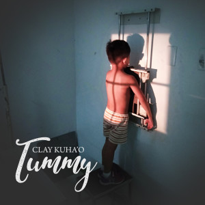 Listen to Tummy song with lyrics from Clay Kuha'o