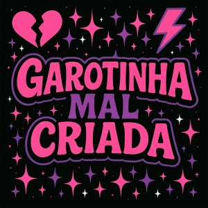 GAROTINHA MAL CRIADA (Explicit) dari DJ Tchouzen