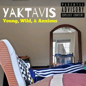 Listen to Anxious (Explicit) song with lyrics from Yaktavis