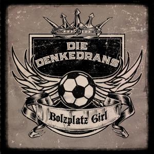Album Bolzplatz girl from Die Denkedrans