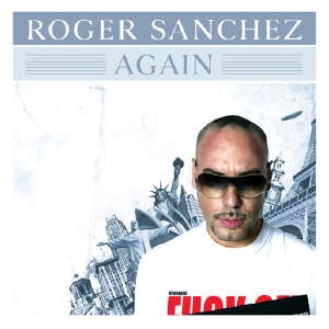 ดาวน์โหลดและฟังเพลง Again พร้อมเนื้อเพลงจาก Roger Sanchez
