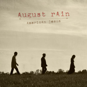 Dengarkan American Jesus lagu dari August Rain dengan lirik