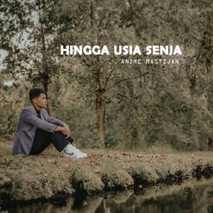 Album HINGGA USIA SENJA from Andre Mastijan