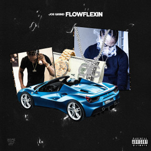 Dengarkan lagu FlowFlexin (Explicit) nyanyian Joe Griind dengan lirik