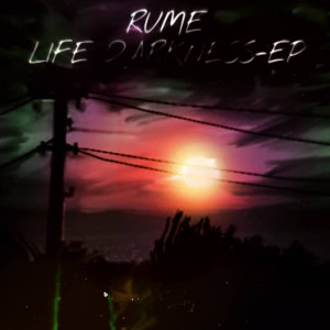 Rume的专辑Life Darkness-EP (Explicit)