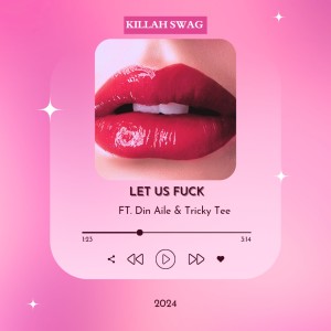 Killah swag的專輯Let Us **** (Explicit)