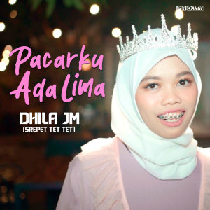 Listen to Pacar Ku Ada Lima song with lyrics from Dhila JM (Srepet Tet Tet)
