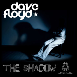 ดาวน์โหลดและฟังเพลง The Shadow (Original Mix) พร้อมเนื้อเพลงจาก Dave Floyd