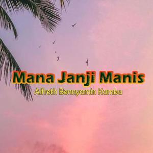 Listen to Mana Janji Manis (Irian Jaya 95 Bbc) song with lyrics from Alfreth Bennyamin Kambu
