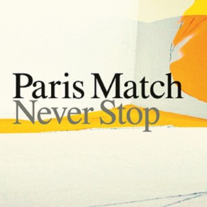 Listen to Never Stop (Stalker Studio's Sunny House Treatment) song with lyrics from Paris Match