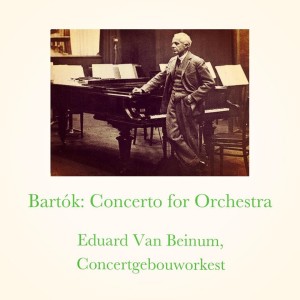 Concertgebouworkest的专辑Bartók: Concerto for Orchestra