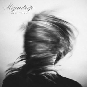 ดาวน์โหลดและฟังเพลง Mizantrop พร้อมเนื้อเพลงจาก Oğuz Özcan