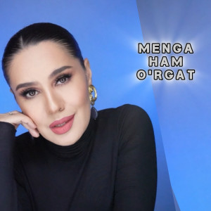 Listen to Menga Ham O’rgat song with lyrics from Hulkar Abdullaeva