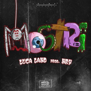 Listen to Mostri (Explicit) song with lyrics from Luca Land