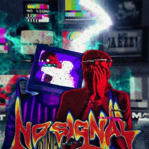 Listen to No Signal song with lyrics from feat