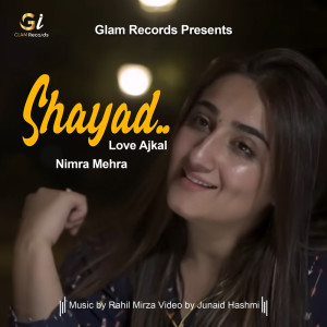 收聽Nimra Mehra的Shayad歌詞歌曲