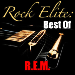 อัลบัม Rock Elite: Best Of R.E.M. (Live) ศิลปิน R.E.M.