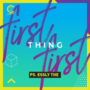Listen to First Thing First song with lyrics from Ps. Essly The