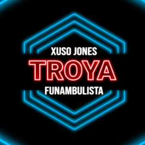 Xuso Jones的專輯Troya