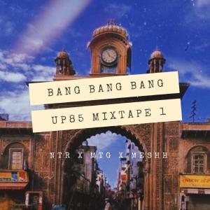 Album Bang Bang Bang (UP85 Mixtape1) from NisHind TR