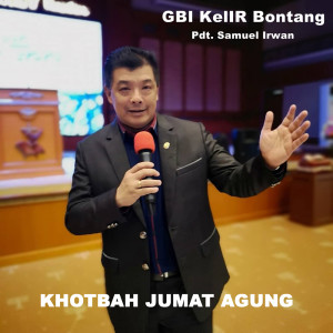 ดาวน์โหลดและฟังเพลง Khotbah Jumat Agung พร้อมเนื้อเพลงจาก Pdt. Samuel Irwan
