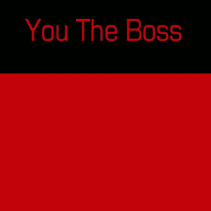 收聽You da Boss的You the Boss (Explicit)歌詞歌曲