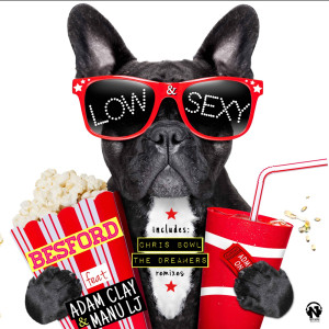 Listen to Low & Sexy (Chris Bowl Remix) song with lyrics from Besford