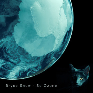 Album So Ozone from Bryce Snow