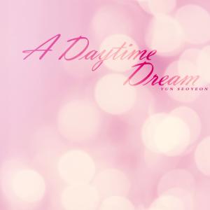 Album A Daytime Dream oleh Yun Seoyeon